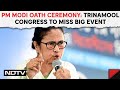 PM Modi Oath-Taking Ceremony: Trinamool Congress To Miss Big event