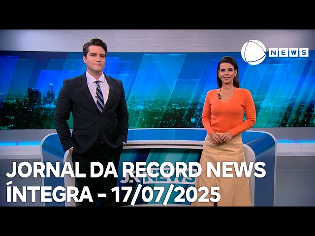 Jornal da Record News - 17/07/2025