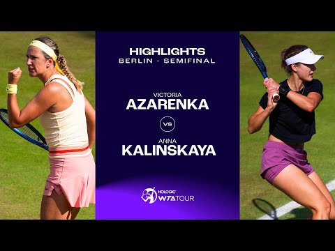 Victoria Azarenka vs. Anna Kalinskaya | 2024 Berlin Semifinal | WTA Match Highlights