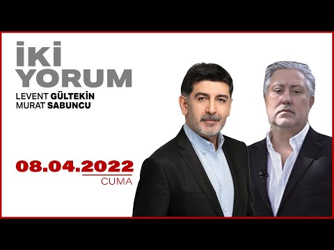 #CANLI | Levent Gültekin ve Murat Sabuncu ile 2 Yorum | 8 Nisan 2022 | #HALKTV