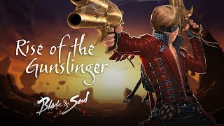 Blade & Soul - "Rise of the Gunslinger" Trailer