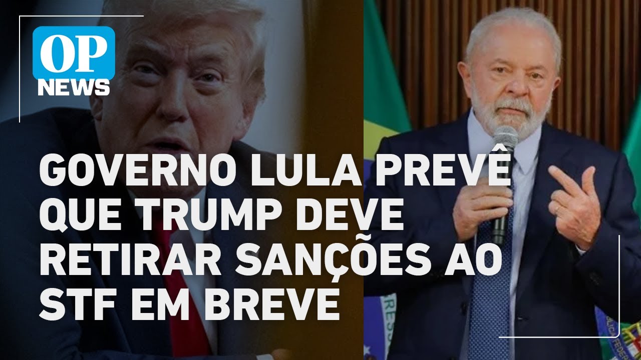 Governo Lula aposta que Trump deve revogar sanções contra ministros em breve diz jornal | OP NEWS
