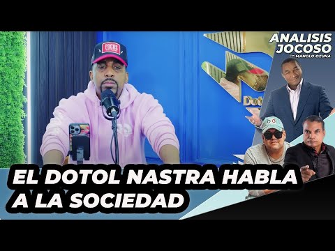 ANALISIS JOCOSO - EL DOTOL NASTRA HABLA A LA SOCIEDAD