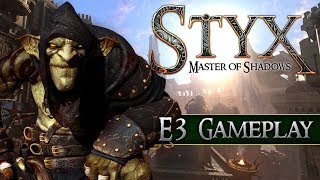 Styx: Master of Shadows - Gameplay Trailer