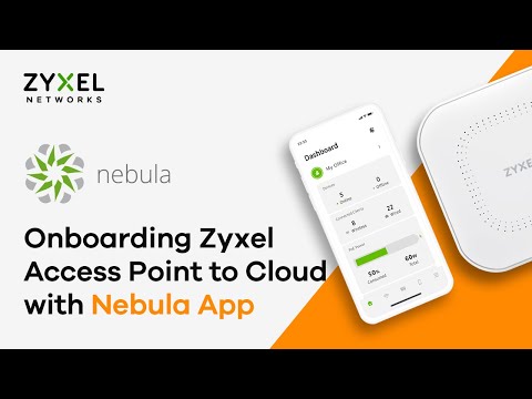Onboarding Zyxel Access Point to Cloud with Nebula App