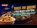 #watch | Trace The Origins Of Biryani On World Biryani Day  | NewsX