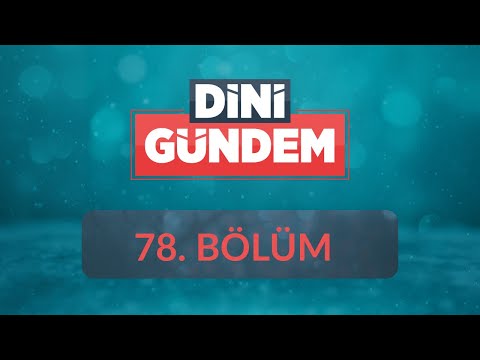 Birey ve Toplumun Gelişiminde Din Eğitiminin Rolü - Dini Gündem 78.Bölüm