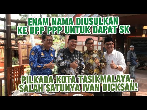 Enam Nama Diusulkan ke DPP PPP untuk Dapat SK Pilkada Kota Tasikmalaya, Salah Satunya Ivan Dicksan!