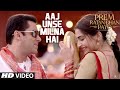 Aaj Unse Milna Hai VIDEO Song - Prem Ratan Dhan Payo -Salman ,Sonam Kapoor