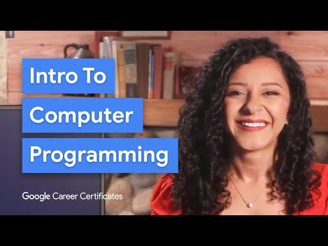 What Is Computer Programming? | Google IT Support Certificate