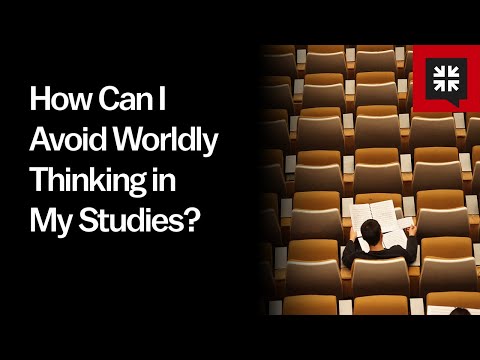 How Can I Avoid Worldly Thinking in My Studies?