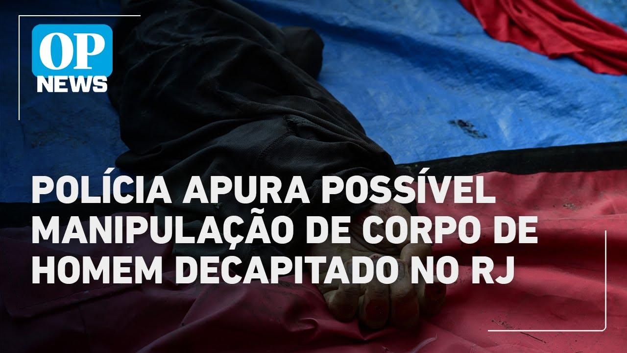 O que se sabe sobre o homem encontrado decapitado após operação no RJ | O POVO News