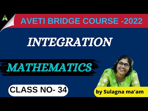 +2 1ST YEAR MATHEMATICS (CLASS-34) | INTEGRATION | AVETI BRIDGE COURSE