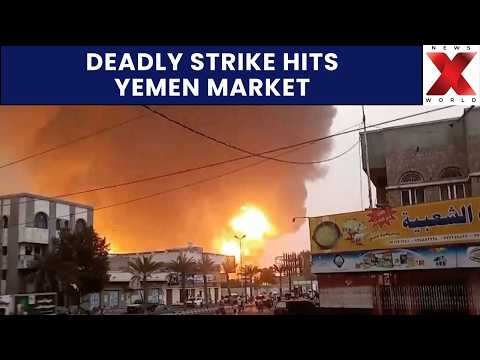 Deadly Strike Hits Yemen Market, Leaving Seven Dead And <strong>Forty</strong> Injured | NewsX World