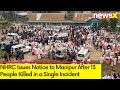 NHRC Issues Notice to Manipur | 13 People Killed in Single Incident | NewsX