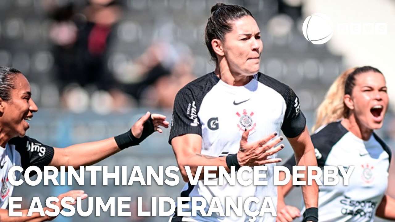 Corinthians vence Derby e assume liderança do Paulistão Feminino