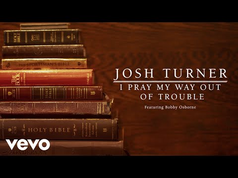 Josh Turner - I Pray My Way Out Of Trouble (Audio) ft. Bobby Osborne