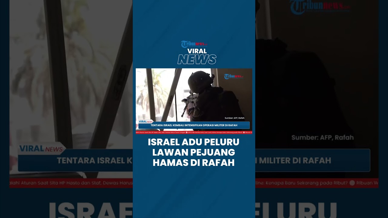 Tentara Israel Adu Peluru dengan Pejuang Hamas dalam Target Operasi Militer secara Intensif di Rafah