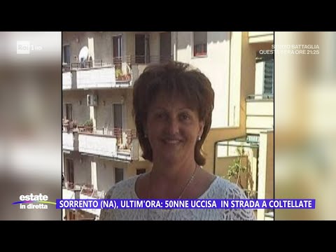 Sorrento, 50enne uccisa a coltellate - Estate in Diretta 17/08/2023