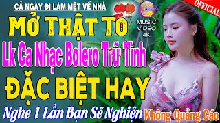 LK Nhạc Trữ Tình Bolero KHÔNG QUẢNG CÁO Cả Xóm Phê -TUYỆT PHẨM Bolero Sến Xưa Ngọt Ngào TOÀN BÀI HAY