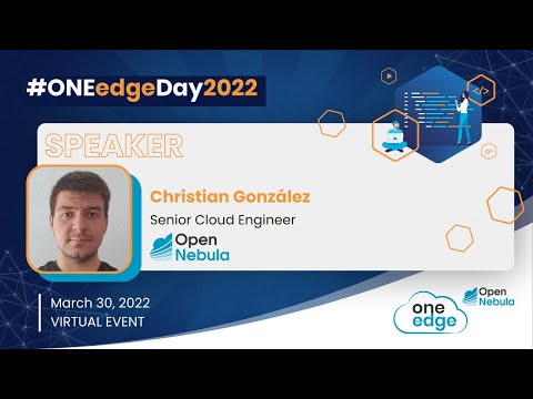 ONEedgeDay2022 - Supporting Firecracker microVMs (Christian Gonzalez @OpenNebula​)