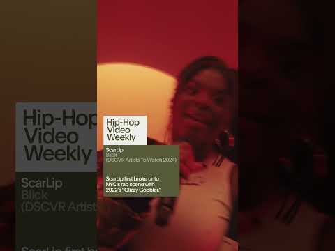 ScarLip #DSCVR Artists to Watch | Hip-Hop Video Weekly