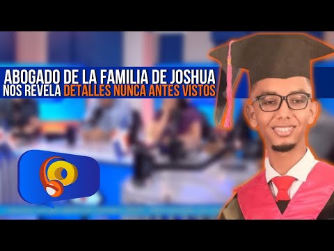 Revelaciones CONTUNDENTES nos ofrece el abogado de la familia de Joshua, Jean Cristofer Pérez