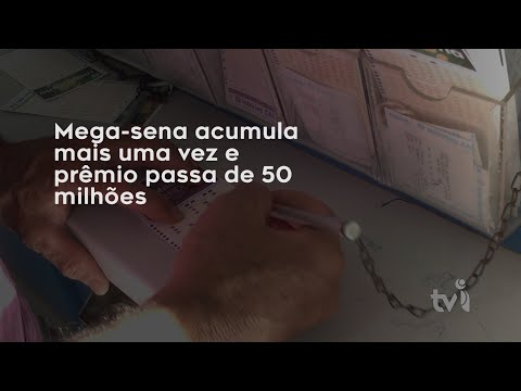 Vídeo: Mega-sena acumula mais uma vez e prêmio passa de 50 milhões