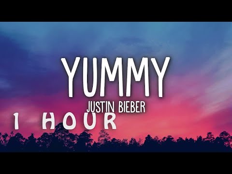 [1 HOUR 🕐 ] Justin Bieber - Yummy (Lyrics)