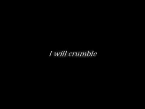 I Will Crumble (with lyrics)