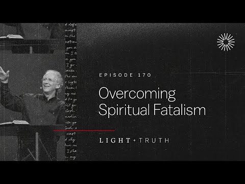 Overcoming Spiritual Fatalism