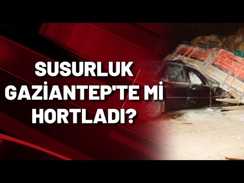 Susurluk Gaziantep'te mi hortladı?