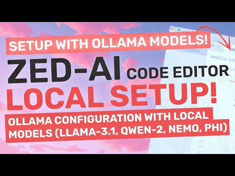 ZedAI + Ollama : Local LLM Setup with BEST Opensource AI Code Editor (Ollama w/ Llama-3.1, Qwen-2)