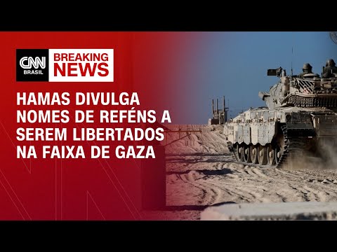 Hamas divulga nomes de reféns a serem libertados na Faixa de Gaza | CNN BRASIL