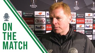 Neil Lennon on the Match | Copenhagen 1-1 Celtic | UEL last 32 first-leg