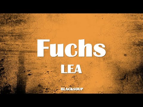 LEA - Fuchs Lyrics