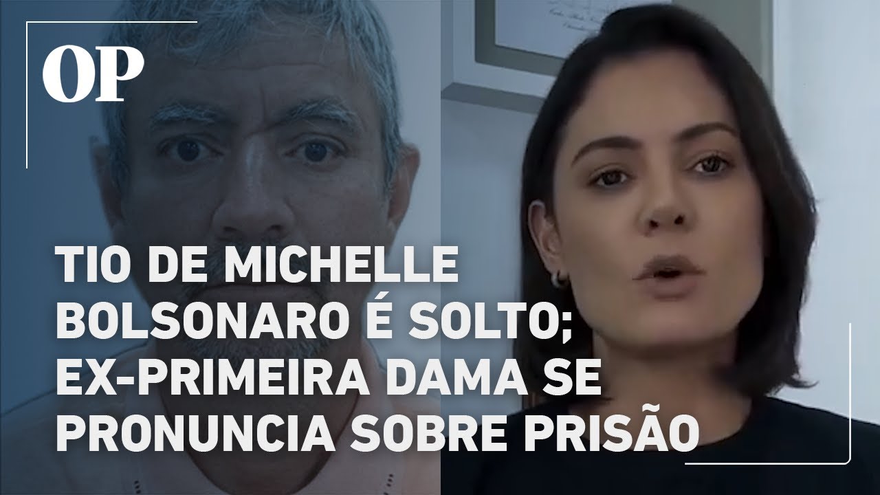 Tio de Michelle Bolsonaro é solto e ex primeira dama se pronuncia sobre a prisão