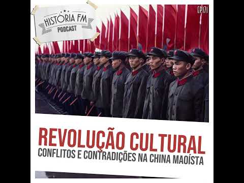171 Revolução Cultural: conflitos e contradições na China maoísta