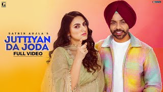 Juttiyan Da Joda Satbir Aujla | Punjabi Song Video HD