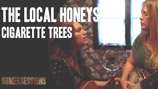 The Local Honeys - &quot;Cigarette Trees&quot; (SomerSessions)