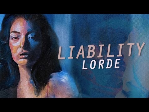 Liability - Lorde (Lyrics HD)