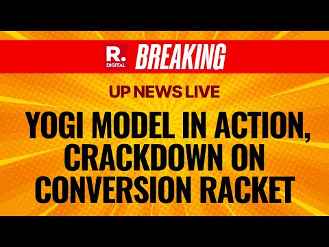 UP News LIVE: CM Yogi's Model In Action As Crackdown On Conversion Racket Begins | UP Police
