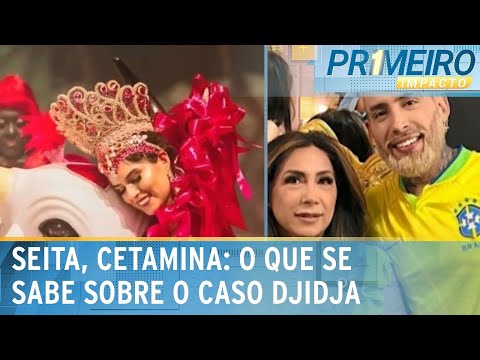 Djidja Cardoso: seita, cetamina, investigações e o que se sabe | Primeiro Impacto (03/06/24)