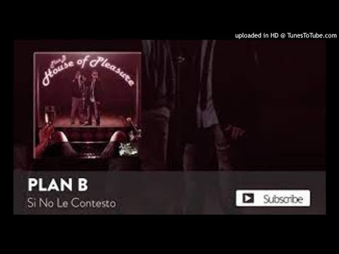Plan B  Si No Le Contesto  Official Audio