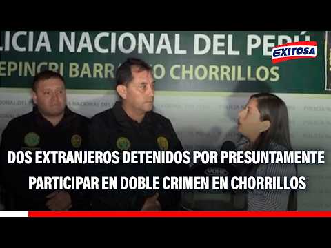 🔴🔵PNP detiene a dos extranjeros que estarían involucrados en el doble crimen en Chorrillos