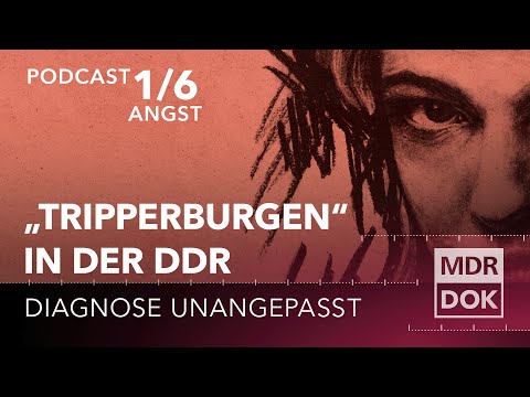 PODCAST Diagnose Unangepasst - Albtraum Tripperburg | Folge 1: Angst | MDR DOK