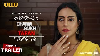 Tapan : Charmsukh ULLU Hindi Web Series (2022) Official Trailer Video HD