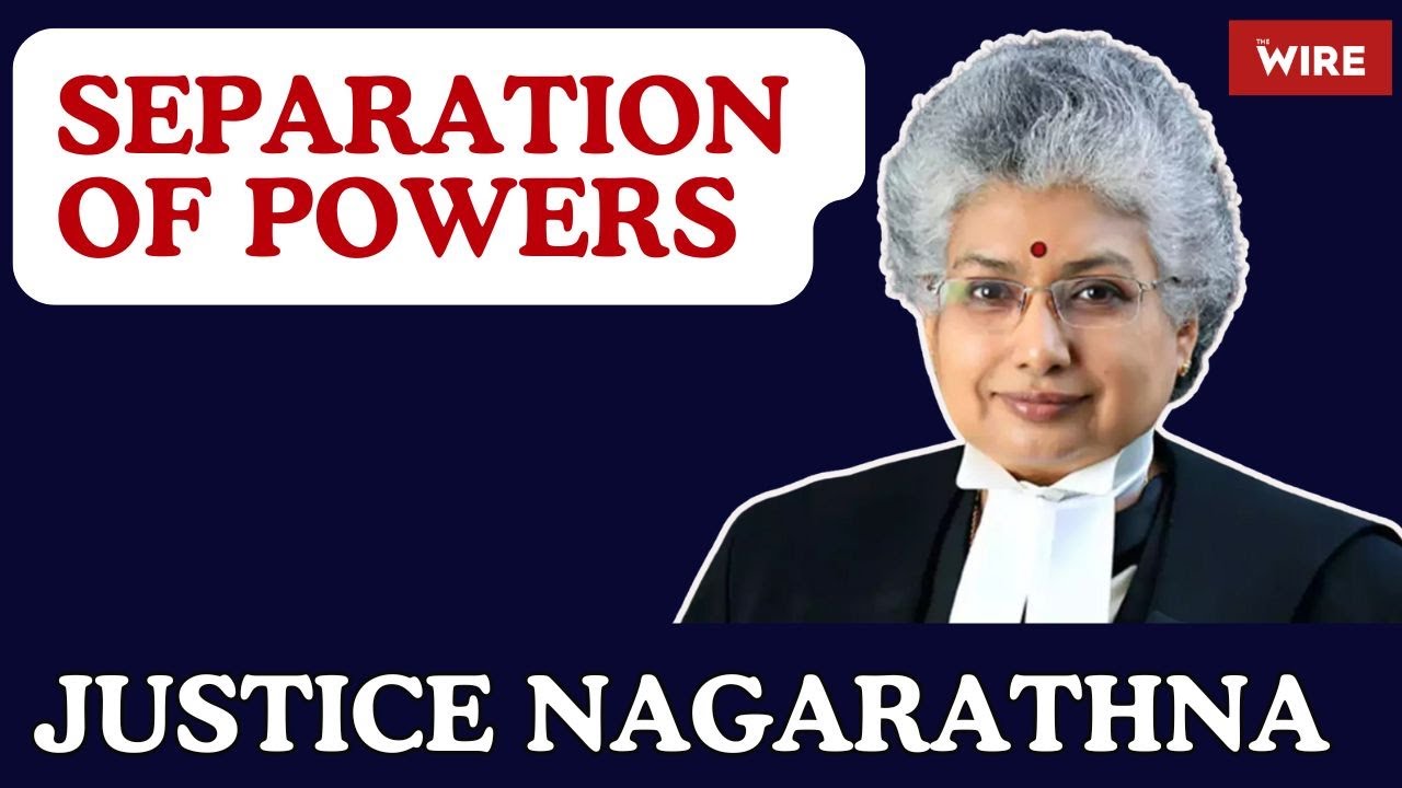 Justice Nagarathna: Separation of Powers is the Essence of Democracy