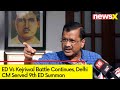 Delhi CM Served 9th ED Summon | ED Vs Kejriwal Battle Continues | NewsX