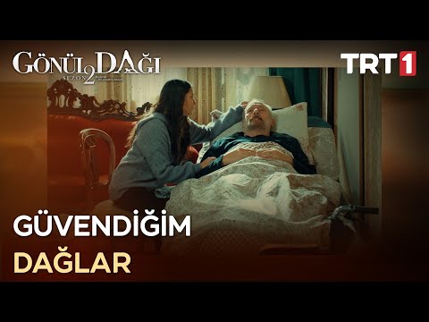 “Alnımıza bu yazılmış elden ne gelir…” - Gönül Dağı 49. Bölüm